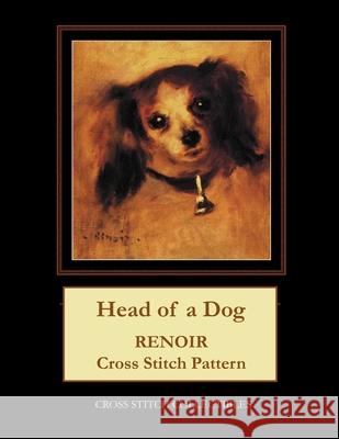 Head of a Dog: Renoir Cross Stitch Pattern Cross Stitch Collectibles Kathleen George 9781722614539 Createspace Independent Publishing Platform - książka