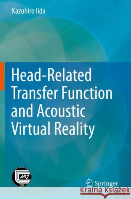 Head-Related Transfer Function and Acoustic Virtual Reality Kazuhiro Iida 9789811397479 Springer - książka