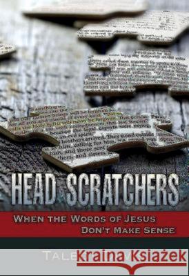 Head Scratchers: When the Words of Jesus Don't Make Sense Talbot Alan Davis 9781501802881 Abingdon Press - książka