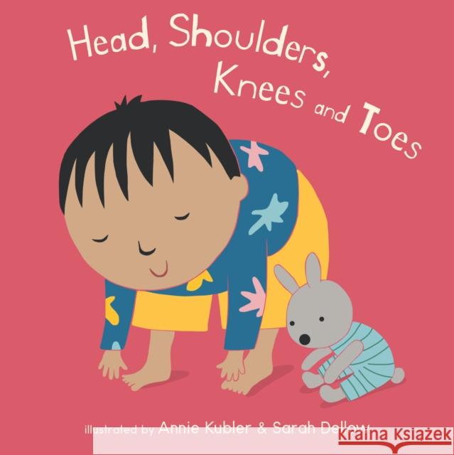 Head, Shoulders, Knees and Toes Annie Kubler Sarah Dellow 9781786285799 Child's Play International - książka