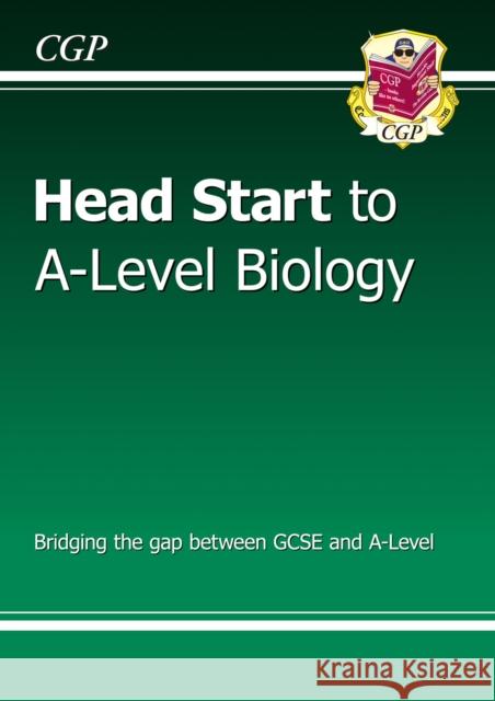 Head Start to A-Level Biology (with Online Edition)   9781782942795 Coordination Group Publications Ltd (CGP) - książka