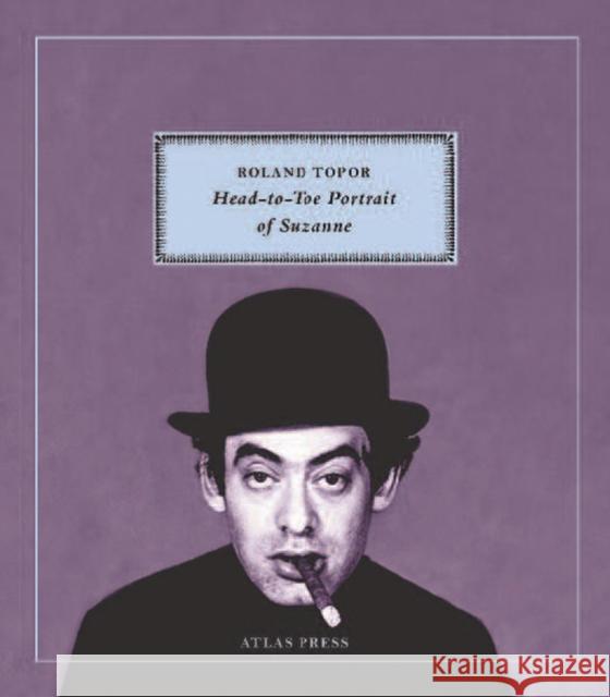 Head-to-Toe Portrait of Suzanne Roland Topor 9780993148750 Atlas Press bis - książka