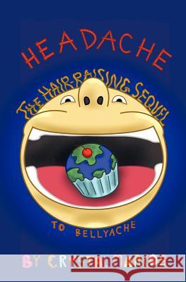 Headache: The Hair-Raising Sequel to BELLYACHE Marcos, Crystal 9780984389919 Cat Marcs Publishing - książka