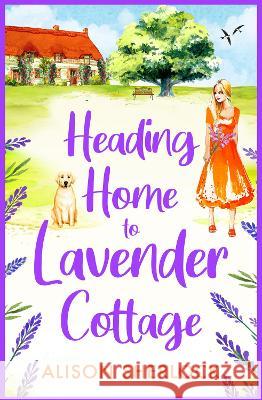 Heading Home to Lavender Cottage Alison Sherlock 9781804264300 Boldwood Books Ltd - książka