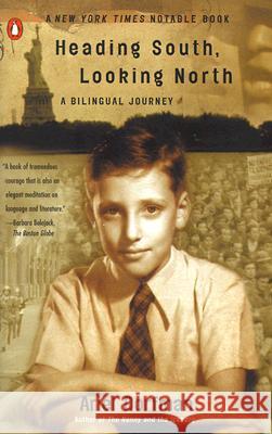 Heading South, Looking North: A Bilingual Journey Ariel Dorfman 9780140282535 Penguin Books - książka