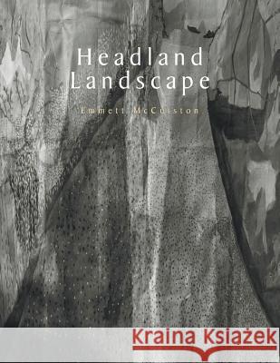 Headland Landscape Emmett McCuiston 9781462881796 Xlibris Corporation - książka