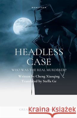 Headless Case Xiaoqing, Cheng 9798231488674 Great Wall Publishing - książka