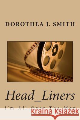 Head_Liners: I'm All Over The Map Smith, Dorothea J. 9781500824723 Createspace - książka