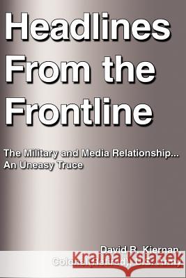 Headlines From the Frontline David R. Kierna 9781420868302 Authorhouse - książka