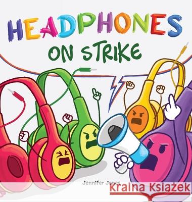 Headphones On Strike: A Rhyming Children's Book Jennifer Jones 9781637319215 Random Source - książka