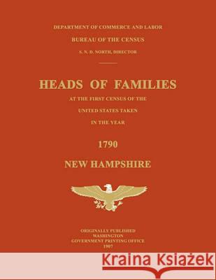 Heads of Families at the First Census of the United States Taken in the Year 1790: New Hampshire Bureau Of the Census Unite 9781596410893 Janaway Publishing, Inc. - książka