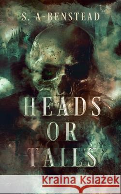 Heads or Tails S. A-Benstead 9781068544101 Ranpublishesbooks - książka