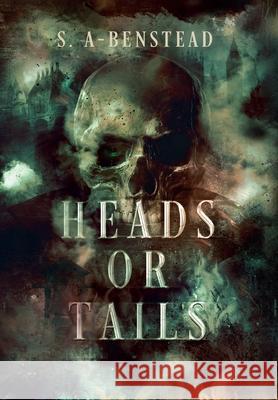 Heads or Tails S. A-Benstead 9781068544118 Ranpublishesbooks - książka