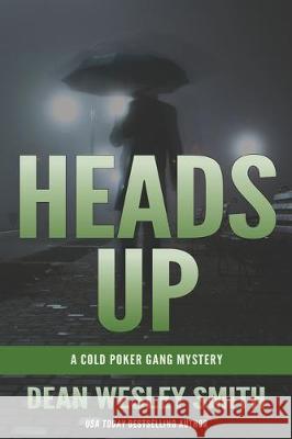 Heads Up: A Cold Poker Gang Mystery Dean Wesley Smith 9781561461981 Wmg Publishing, Inc. - książka
