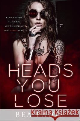 Heads You Lose Bea Paige 9781915493248 Queen Bea Publishing - książka