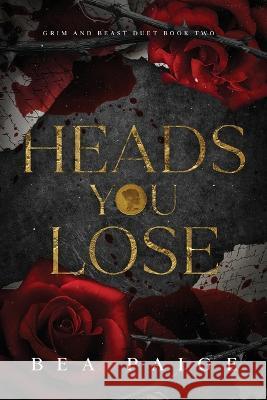 Heads You Lose Bea Paige 9781915493323 Queen Bea Publishing - książka