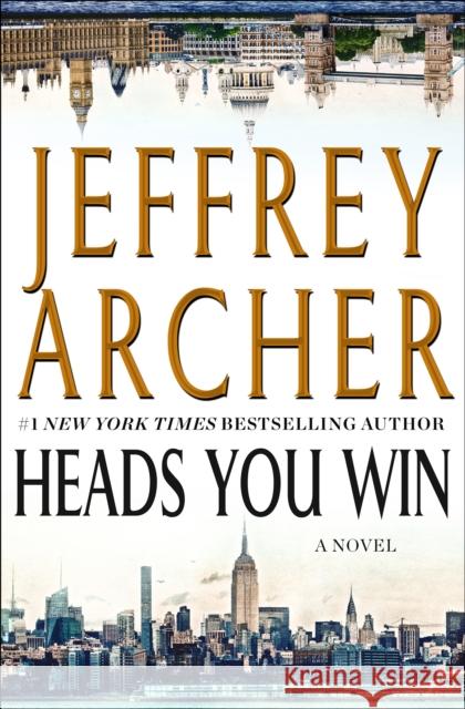 Heads You Win: A Novel Jeffrey Archer 9781250172501 St. Martin's Publishing Group - książka