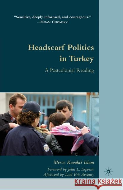 Headscarf Politics in Turkey: A Postcolonial Reading Islam, M. Kavakci 9781349290284 Palgrave MacMillan - książka