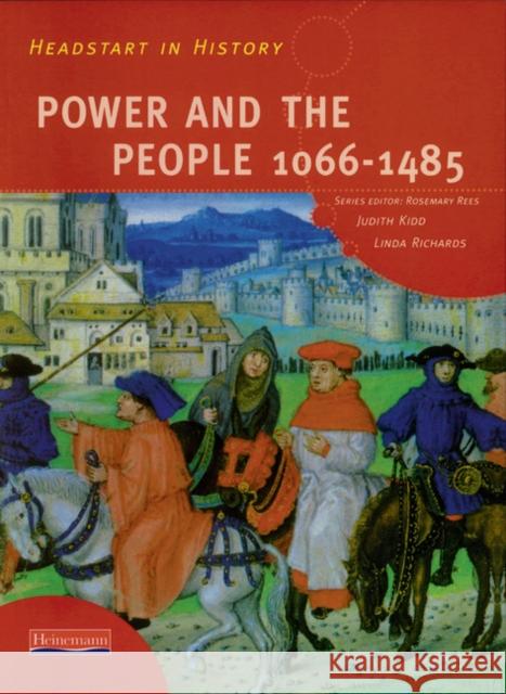 Headstart In History: Power & People 1066-1485 Judith Kidd Linda Richards 9780435323028 Pearson Education Limited - książka