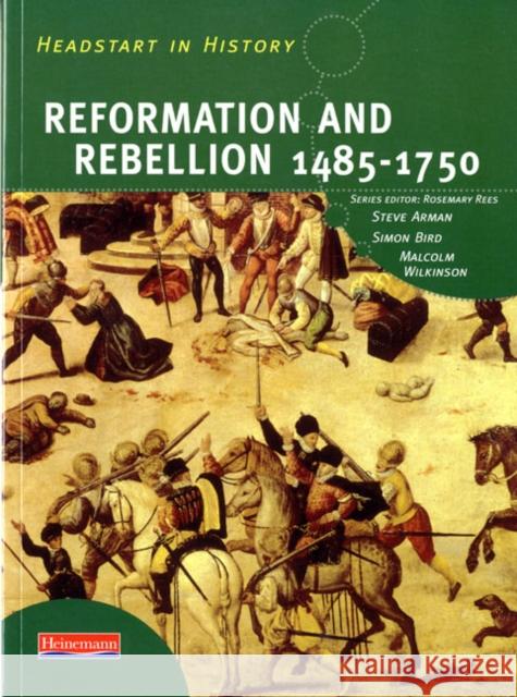 Headstart In History: Reformation & Rebellion 1485-1750 Steve Arman 9780435323035  - książka