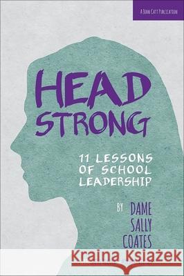 Headstrong: 11 Lessons of School Leadership Dame Sally Coates 9781909717268 Hodder Education - książka