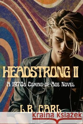 Headstrong II: New and Revised Edition L B Carl   9798376826577 Independently Published - książka