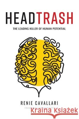 Headtrash: The Leading Killer of Human Potential Renie Cavallari 9780578640693 Rci Publishing - książka