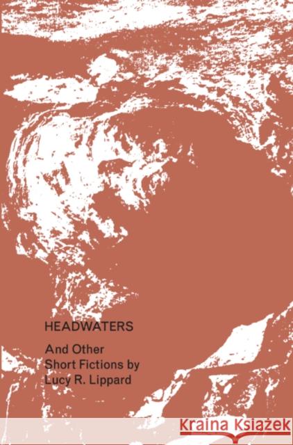 Headwaters Lucy Lippard 9781953441041 New Documents - książka