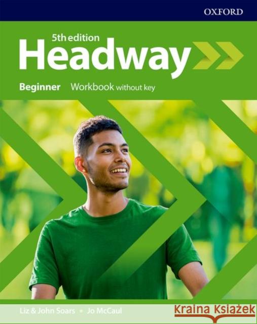 Headway: Beginner: Workbook Without Key Soars Liz Soars John McCaul Jo 9780194524216 Oxford University Press - książka