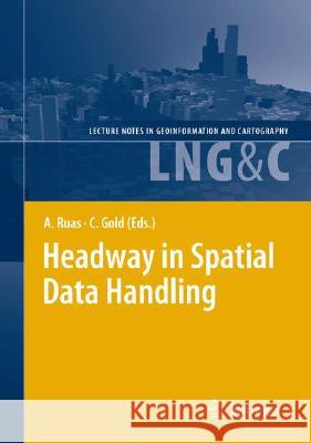 Headway in Spatial Data Handling: 13th International Symposium on Spatial Data Handling Ruas, Anne 9783540685654 Springer - książka