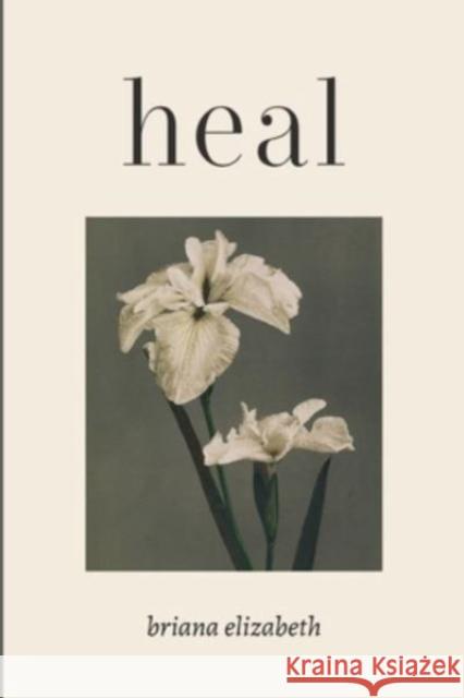 Heal Briana Elizabeth 9781800748231 Olympia Publishers - książka