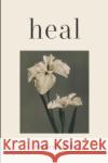 Heal Briana Elizabeth 9781800748231 Olympia Publishers