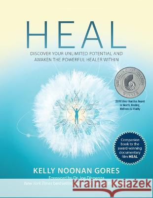 Heal: Discover Your Unlimited Potential and Awaken the Powerful Healer Within Kelly Noona 9781582709222 Atria Books - książka