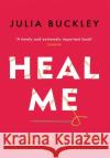 Heal Me: In Search of a Cure Julia Buckley 9781474601528 Orion Publishing Co