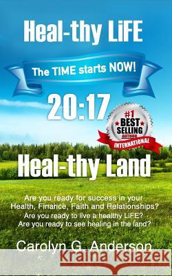 Heal-thy LiFE Heal-thy Land Anderson, Carolyn G. 9781541148352 Createspace Independent Publishing Platform - książka