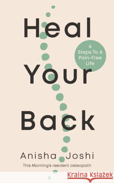 Heal Your Back: 4 Steps to a Pain-free Life Anisha Joshi 9781785044670 Vermilion - książka