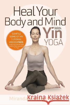 Heal Your Body and Mind with Yin Yoga Miranda Matti 9781739864545 Quadrant Books - książka