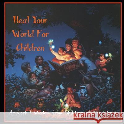 Heal Your World for Children Heaven Leigh 9781503072985 Createspace - książka