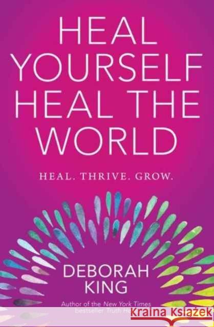 Heal Yourself--Heal the World Deborah King 9781582705866 Beyond Words Publishing - książka