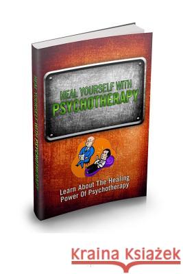 Heal Yourself With Psychotherapy Book R., My Share 9781519670083 Createspace Independent Publishing Platform - książka