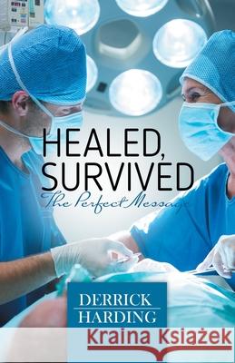 Healed, Survived: The Perfect Message Derrick Harding 9786214340262 Omnibook Co. - książka