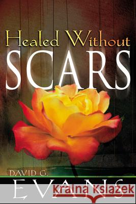Healed Without Scars David Evans 9780883685426 Whitaker House - książka