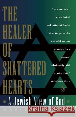 Healer of Shattered Hearts: A Jewish View of God Wolpe, David J. 9780140147957 Penguin Books - książka