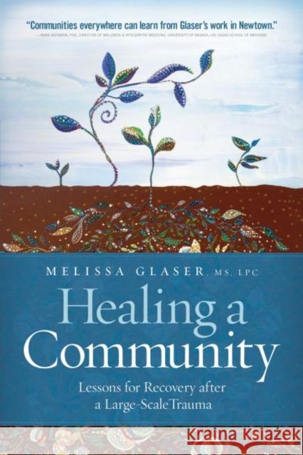 Healing a Community: Lessons for Recovery After a Large-Scale Trauma  9781942094906 Central Recovery Press - książka