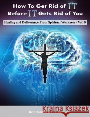 Healing And Deliverance From Spiritual Weakness Paulette Douglas 9781986460200 Createspace Independent Publishing Platform - książka