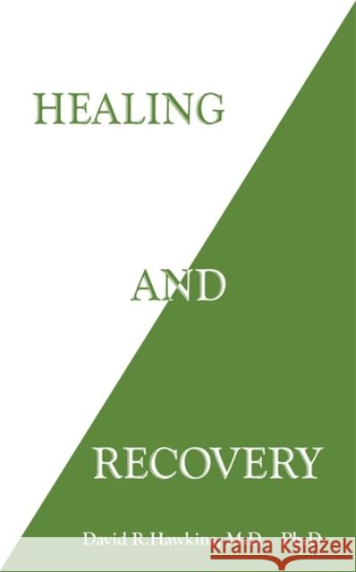 Healing and Recovery David R. Hawkins 9781401944995 Hay House Inc - książka