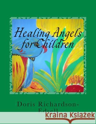 Healing Angels for Children: A Read To Me Grandma, Grandpa Book Richardson-Edsell, Doris 9781499718669 Createspace - książka
