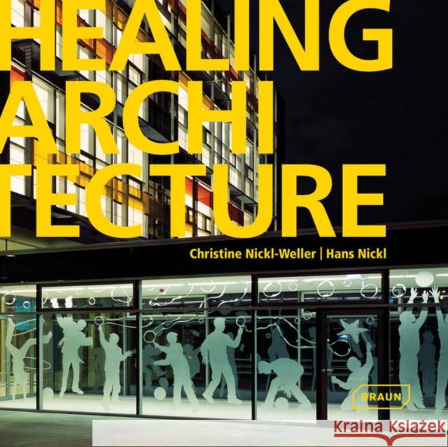 Healing Architecture Christine Nickl-Weller 9783037681404  - książka