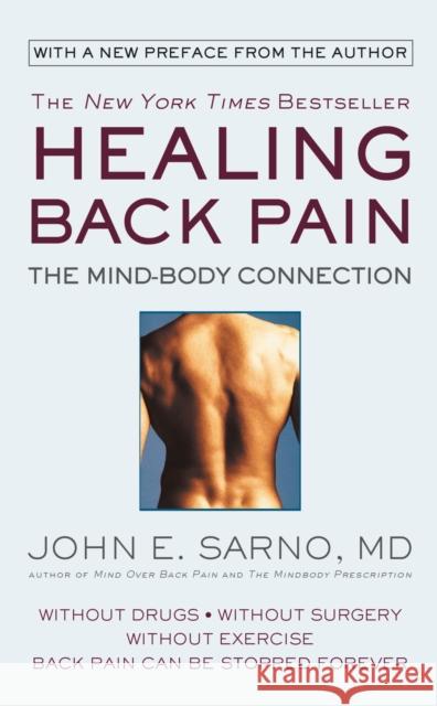 Healing Back Pain (Reissue Edition): The Mind-Body Connection John E. Sarno 9781538712610 Little, Brown & Company - książka