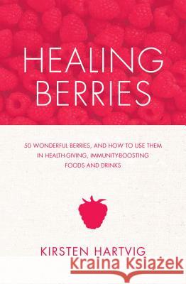 Healing Berries Kirsten Hartvik 9781848991552 Watkins Publishing - książka